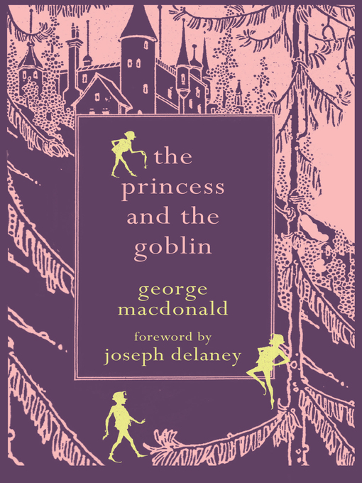 Title details for The Princess and the Goblin by George MacDonald - Available